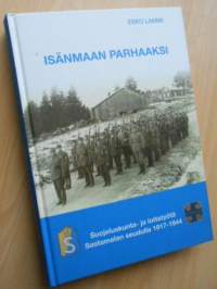 Isänmaan parhaaksi I -  Suojeluskunta- ja lottatyötä Sastamalan seudulla 1917-1944