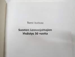Torni kutsuu - Suomen Lennonjohtajien Yhdistys 50 vuotta