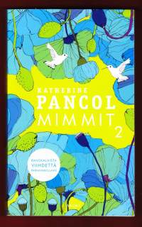 Mimmit 2 ,2016. Jatkoa Miimit 1 -kirjalle. Sujuvasti kirjoitettu kirja vie mennessään ja siitä voi löytyä toivoa ja tukea sitä tarvitseville.