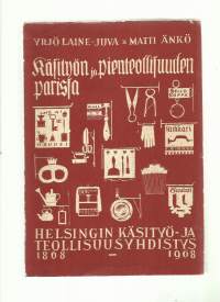 Käsityön ja pienteollisuuden parissa : Helsingin käsityö- ja teollisuusyhdistys 1868-1968.