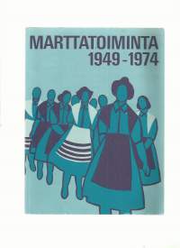 Marttatoiminta 1949-1974 / Manja Haltia.