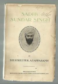 Sadhu Sundar Singh - En österländsk Kristusmystiker av B.H. Streeter och A.J. Appasamy .