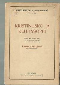 Kristinusko ja kehitysoppi : esitelmä Porin pappeinkokouksessa elokuun 26 p:nä 1908 / Paavo Virkkunen.