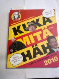 Kuka Mitä Häh. Tasavallassa kaikki hyvin? 2010