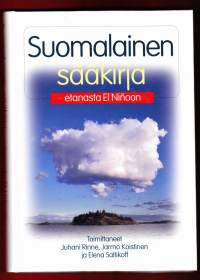 Suomalainen sääkirja - etanasta El Niñjoon, 1998. Vankka tietopaketti säästä, ilmastosta, ilmakehästä ja niihin liittyvistä moninaisista ilmiöistä.