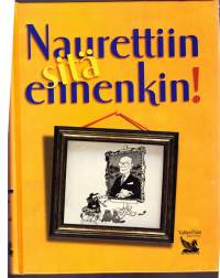 Naurettiin sitä ennenkin, 2004.  Kirja katselee lähihistoriaamme huumorin näkökulmasta. Huumori todettiin yhdeksi vahvimmista aseistamme jo sotavuosina.