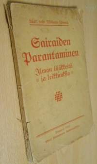 Sairaiden parantaminen - ilman lääkkeitä ja leikkauksia