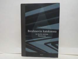 Brezhnevin katoksessa ja muita juttuja Nesteestä