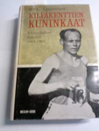 Kilpakenttien kuninkaat - yleisurheilun historia 1864-1964