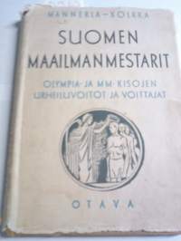 Suomen maailmanmestarit. Olympia- ja MM-kisojen urheiluvoitot ja voittajat