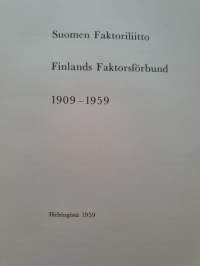 Suomen Faktoriliitto Finlands Faktorsförbund 1909-1959