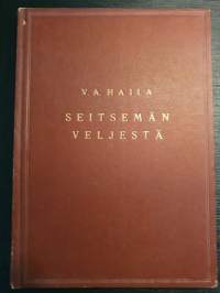 V. A. Haila  Seitsemän veljestä koulussa ja kotona. Lukemis- ja opetusopas.