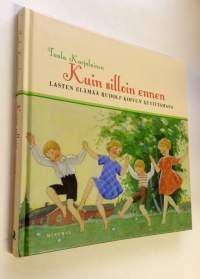 Kuin silloin ennen - Lasten elämää Rudolf Koivun kuvittamana
