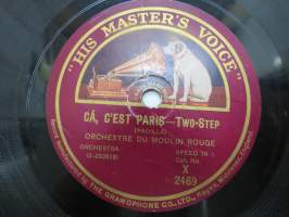 His Master´s Voice HMV X 2469 Orchestre du Moulin Rouge - Ca c´est Paris / New Charleston Band - Alaska -savikiekkoäänilevy, 78 rpm 10&quot; record