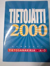 Tietojätti 2000 . Tietosanakirja A-Ö