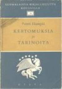 Kertomuksia ja tarinoita / Pentti Haanpää ; kouluja varten valikoinut Eino Cederberg