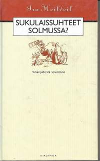 Sukulaissuhteet solmussa? : Vihanpidosta sovintoon