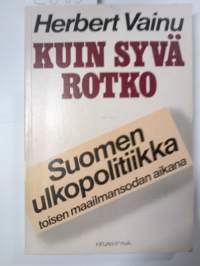 Kuin syvä rotko - Suomen ulkopolitiikka toisen maailmansodan aikana