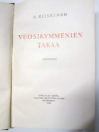 Vuosikymmenien takaa -suomalaisen Stalinin vainoista eloonjääneen  kommunistin muistelmia elämästään Suomessa, vallankumouksesta, aatteesta ym. sosialismille