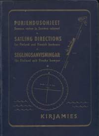 Purjehdusohjeet Suomea varten ja Suomen satamat - Sailing Instructions for Finland and Finnish harbours - Seglingsanvisningar för Finland och Finska hamnar -