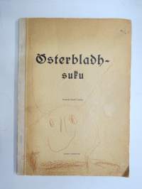 Österbladh-suku - Tullitarkastaja Håkan Österbladhin jälkeläiset sekä Karl Isak Wilhelm Österbladhin ja Hilda Helena Grenmanin esi-isäintaulut henkilötietoineen