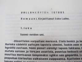Vallankäytön totuus, romaani, kirjoittanut Esko Laiho, (ilmeisesti) julkaisematon käsikirjoitus