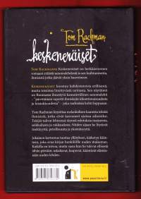 Keskeneräiset, 2011. Herkkä romaani sanomahdestä ja sen kuihtumisesta sekä ihmisistä, jotka jäävät yksin haaveineen.