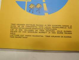 Syynättäst Rauma -murrepakinoita ja piirroksia (Juipiina - Raija Nummela)