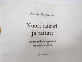 Nuori taikuri ja taituri - pieniä taikatemppuja ja rakentelutehtäviä