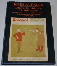 Ahkeruus, edistys, ylimielisyys. Virolaisten Suomi-kuva kansallisen heräämisen ajasta tsaarinvallan päättymiseen (n. 1850-1917)