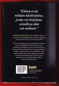 Erno Paasilinnan kirjallinen elämä, 2018. Kirjassa keskitytään Paasilinnan tuotantoon ja julkiseen elämään sekä hänen saamaansa kaksijakoiseen arvosteluun.