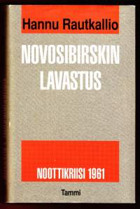 Novosibirskin lavastus - noottikriisi 1961. 1982.Tilasiko Suomen tasavallan presidentti Urho Kekkonen nootin vuonna 1961 varmistaakseen presidenttikautensa