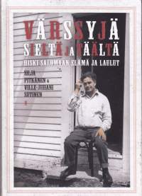 Värssyjä sieltä ja täältä, 2011. Hiski Salomaan elämä ja laulut. Elämäkerta, joka selvittää Salomaan tarinan ja historian hänen laulujensa säestämänä.