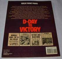Great front pages D-Day to victory 1944-1945.  englanilaisten ja Amerikkalaisetn lehtien etusivuja Normandiasta sodan loppuun euroopassa.