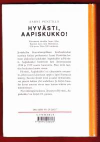 Hyvästi Aapiskukko, 2000. 10.p. Näköispainos. ehtymätön satuaarre, johon juuri lukemaan oppiva lapsi ihastuu ja kiintyy.