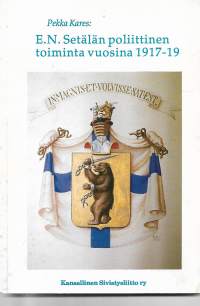 E.N. Setälän poliittinen toiminta vuosina 1917-19