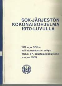 SOK-järjestön kokonaisohjelma 1970-luvulla : Heikkilä, Raimo ; Maunuksela, Osmo