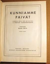 Kunniamme päivät (Suomen sota 1939-40 kuvina ja päämajan tilannetiedotuksina) 1941. MUKANA 2.-3. painoksesta poistetut kuvat LIITTEENÄ! Katso seloste!