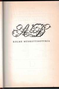 Alexandre Dumas / Kolme musketti  soturia / Aseisiin kaikki  kunikaan miehet. P..!966