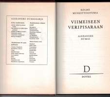 Alexandre Dumas / Kolme  musketti soturia / Viimeiseen  veripisaraan.