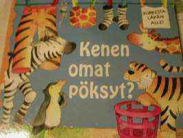 kenen omat pöksyt,