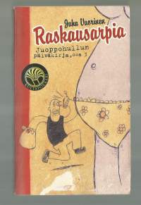 Juoppohullun päiväkirja : Osa 3, RaskausarpiaKirja Vuorinen, Juha,