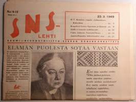 SNS-lehti N:o 9-12, 1949 Suomi-Neuvostoliitto seuran äänenkannattaja. mm. Suuri salaliitto Neuvostoliittoa vastaan. Näin sai alkunsa viides kolonna Neuvostoliitossa.