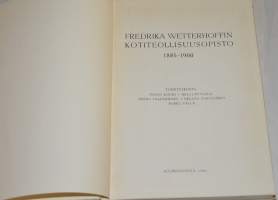 Fredrika Wetterhoffin kotiteollisuusopisto 1885-1960