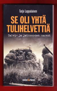 Se oli yhtä tulihelvettiä - Talvi- ja jatkosodan kasvot, 2018. Ääneen pääsevät talvisodasta Ihantalan torjuntaisteluihin osallistuneet, lotat ja kotirintamaväki.