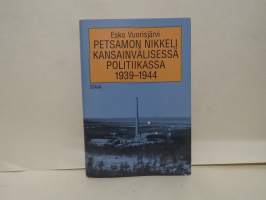 Petsamon nikkeli kansainvälisessä politiikassa 1939-1944 - Suomalainen todellisuus vastaan ulkomaiset myytit