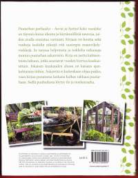 Puutarhan parhaaksi, 2009. Huvia ja hyötyä koko vuodeksi. Kirjaan on koottu vanhoja isoäidin niksejä ja uusinta tietoa puutarhanhoidosta.