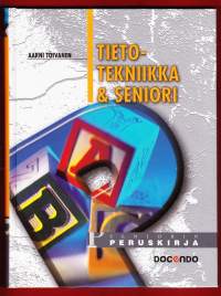 Tietotekniikka &amp; seniori, 2003. Tietokoneen käytön perusasiat senioreille.