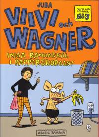 Juba - Viivi och Wagner 3 - Inga bananskal i papperskorgen!, 2006.