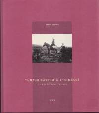 Tunturisävelmiä etsimässä Lapissa 1904 ja 1905. Launis matkusti 1904-05 Suomen ja Norjan pohjoissaamelaisten keskuudessa (Utsjoki, Karasjoki, Koutokeino ja Inari).